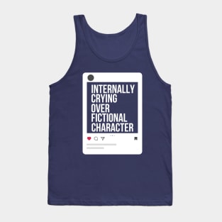 Internally crying over fictional character Tank Top